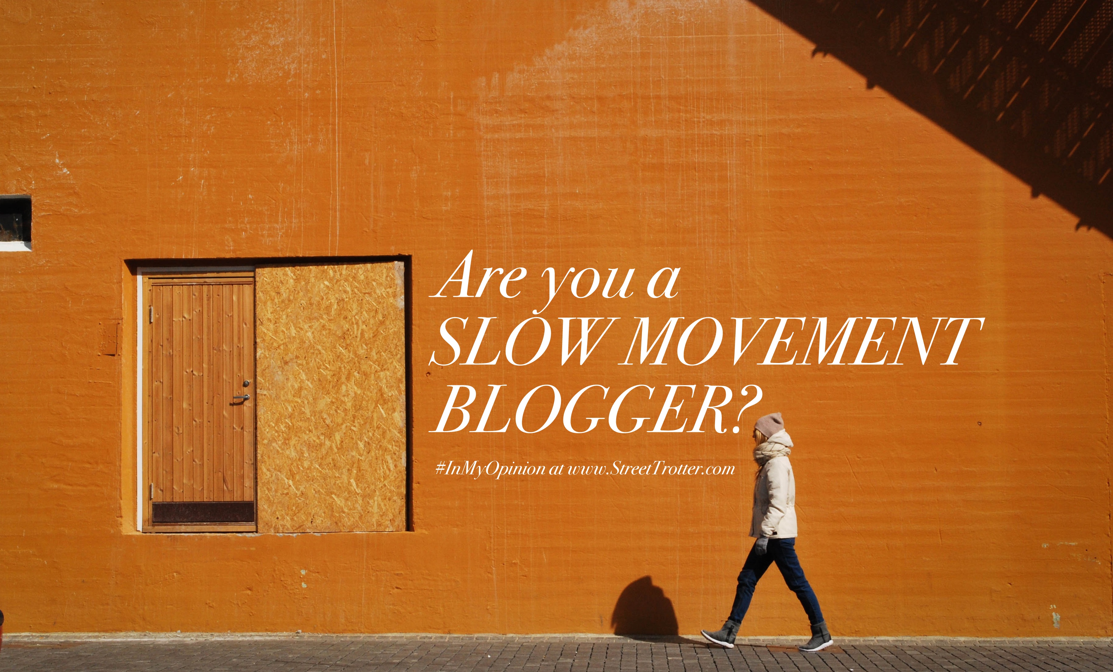 streettrotter - slow blogging movement